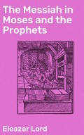 The Messiah in Moses and the Prophets