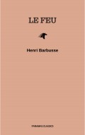 Le feu: Journal d'une escouade