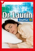 Dr. Laurin Staffel 10 – Arztroman