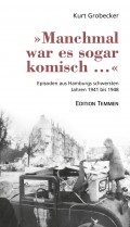 »Manchmal war es sogar komisch ...«