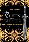 Elfendiener 1: Der Krieger & die Mätresse