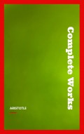 Aristotle: The Complete Works