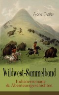 Wildwest-Sammelband: Indianerromane & Abenteuergeschichten