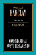 Comentario al Nuevo Testamento-Barclay Vol. 13