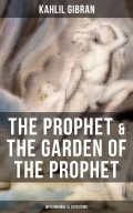 THE PROPHET & THE GARDEN OF THE PROPHET (With Original Illustrations)