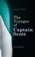 The Voyages of Captain Scott (Illustrated Edition)