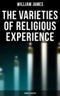 The Varieties of Religious Experience (Complete Edition)