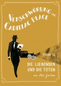 Verschwörung am Cadillac Place 12: Die Liebenden und die Toten