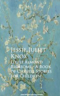 Little Almond Blossoms - A Book of Chinese Stories for Children