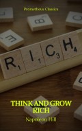 Think And Grow Rich (Prometheus Classics)