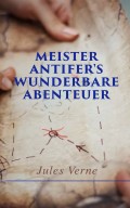 Meister Antifer's wunderbare Abenteuer