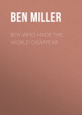 Boy Who Made the World Disappear