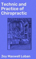 Technic and Practice of Chiropractic