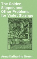 The Golden Slipper, and Other Problems for Violet Strange