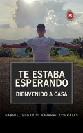 Te estaba esperando. Bienvenido a casa