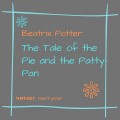 The Tale of the Pie and the Patty-Pan