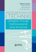 Instrumentarium i techniki zabiegów chirurgii małoinwazyjnej jamy brzusznej