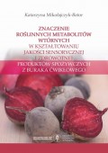 Znaczenie roślinnych metabolitów wtórnych w kształtowaniu jakości sensorycznej i zdrowotnej produktów spożywczych z buraka ćwikłowego