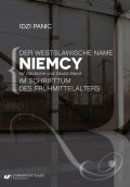 Der Westslawische Name Niemcy für Deutsche und Deutschland im Schrifttum des Frühmittelalters