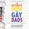 Ultimate Guide for Gay Dads
