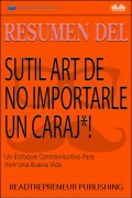 Resumen Del Sutil Arte De No Importarle Un Caraj*!