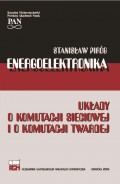 ENERGOELEKTRONIKA UKŁADY O KOMUTACJI SIECIOWEJ I O KOMUTACJI TWARDEJ