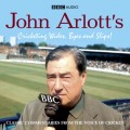 John Arlott's Cricketing Wides, Byes And Slips!