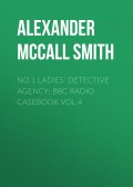 No.1 Ladies' Detective Agency: BBC Radio Casebook Vol.4