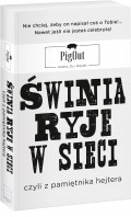 Świnia ryje w sieci, czyli z pamiętnika hejtera