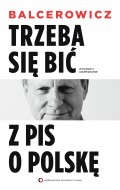 Trzeba się bić z PIS o Polskę