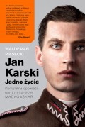 Jan Karski. Jedno życie