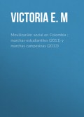 Movilización social en Colombia : marchas estudiantiles (2011) y marchas campesinas (2013)