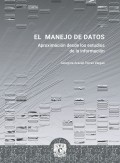 El manejo de datos. Aproximación desde los estudios de la información