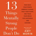 13 Things Mentally Strong People Don't Do