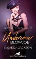 Undercover-Blowjob | Erotische Geschichte