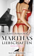 Marthas Liebschaften | Erotischer Roman