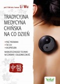Tradycyjna Medycyna Chińska na co dzień. Pięć Przemian, Tai Chi, akupresura - najskuteczniejsze techniki na zdrowie i długowieczność