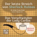 Sherlock Holmes - Der letzte Streich: Das Verschwinden der Lady Francis Carfax (Ungekürzt)