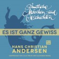 H. C. Andersen: Sämtliche Märchen und Geschichten, Es ist ganz gewiss