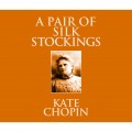 A Pair of Silk Stockings (Unabridged)