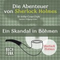 Sherlock Holmes: Die Abenteuer von Sherlock Holmes - Ein Skandal in Böhmen (Ungekürzt)