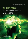 El Universo, su conciencia cuántica  y tu cerebro