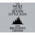 The Wolf and the Seven Little Kids (Unabridged)