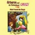 Arborex und der Geheimbund KIM, Folge 1: Mein Freund der Baum