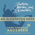 H. C. Andersen: Sämtliche Märchen und Geschichten, Am äußersten Meer