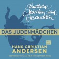 H. C. Andersen: Sämtliche Märchen und Geschichten, Das Judenmädchen