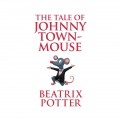 The Tale of Johnny Town-Mouse (Unabridged)