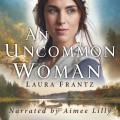 An Uncommon Woman (Unabridged)