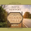 Hidden Falls, Season 1, Episode 5: The Mayor's Quandary (Unabridged)