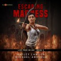 Escaping Madness - Live Free Or Die - Age Of Madness - A Kurtherian Gambit Series, Book 3 (Unabridged)